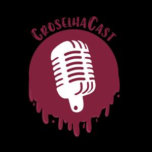 GroselhaCast