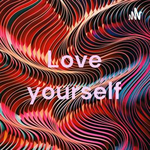 Love yourself