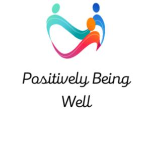 Positively Being Well