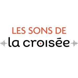 Les sons de La croisée