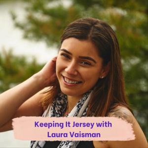 Keeping It Jersey with Laura Vaisman