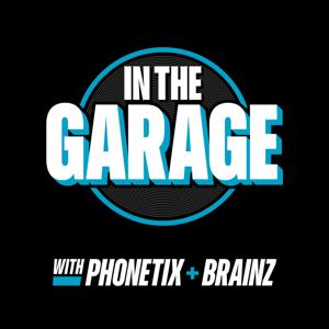 In The Garage With Phonetix and BrainZ