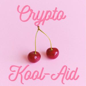 Crypto Kool-Aid