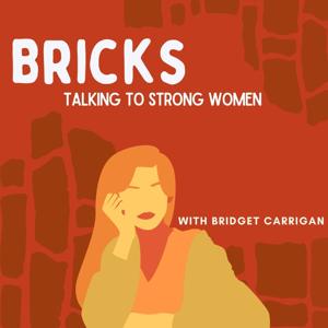 Bricks - Talking to Strong Women