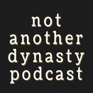 Not Another Dynasty Podcast