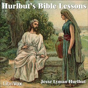 Hurlbut’s Bible Lessons by Jesse Lyman Hurlbut (1843 - 1930)
