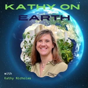 Kathy on Earth with Kathy Nicholas