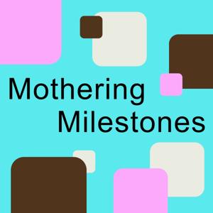 Mothering Milestones