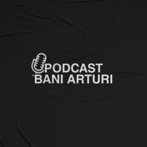 Podcast Bani Arturi