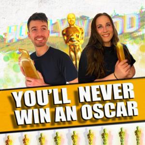 You’ll Never Win an Oscar.