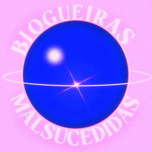 Blogueiras Malsucedidas