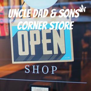 Uncle Dad & Sons' Corner Store