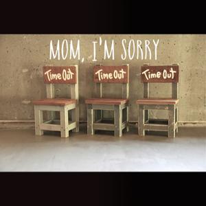 Mom, I'm Sorry