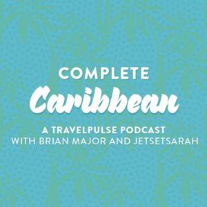 Complete Caribbean: A TravelPulse Podcast Podcast