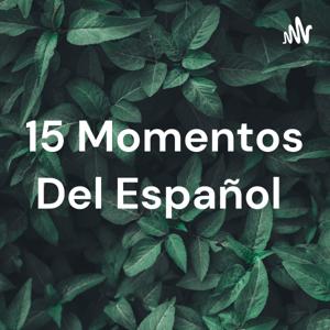 15 Momentos Del Español