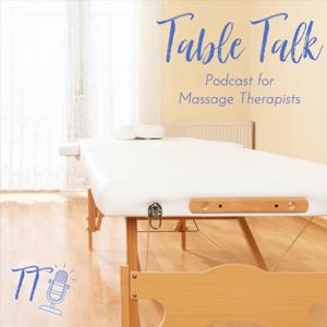 Table Talk....for Massage Therapists