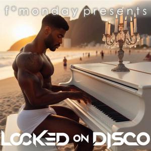 The disco podcast: Locked On Disco by F*Monday