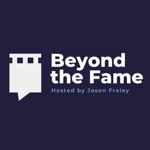 Beyond the Fame with Jason Fraley by Hosted by Jason Fraley