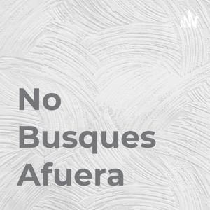 No Busques Afuera