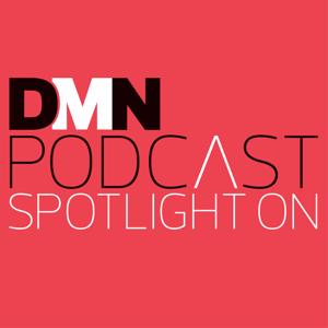 DMN Spotlight On Podcast