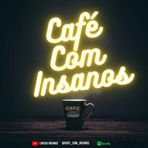 Café Com Insanos