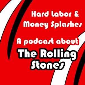 Hard Labor & Money Splashes: A Rolling Stones Podcast