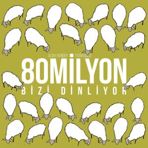 80 Milyon Bizi Dinliyor