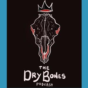 Dry Bones Podcast