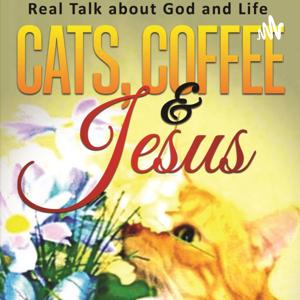 Cats, Coffee & Jesus