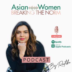 Asian Women: Breaking The Norm
