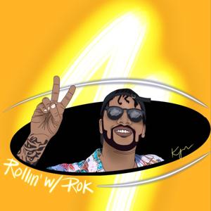 Rollin With Rok Podcast