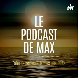 Le podcast de Max