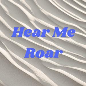 Hear Me Roar