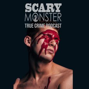 Scary Monster - True-crime Podcast