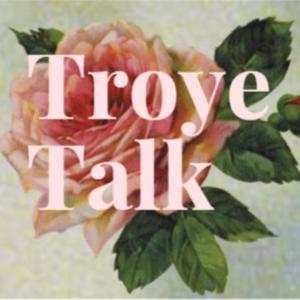 Troye Talk