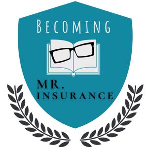 Becoming Mr. Insurance Podcast