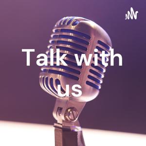 Talk with us