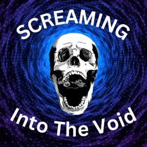 Screaming Into The Void