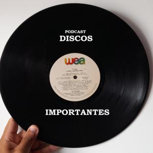 Discos Importantes Podcast