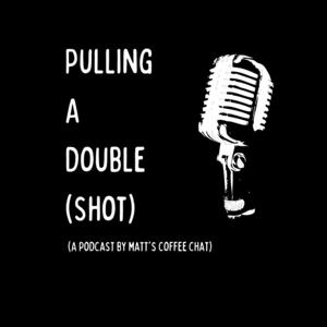 Pulling a Double (Shot)