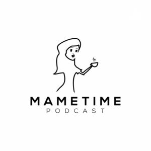 Mametime Podcast