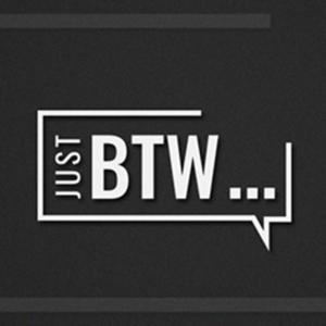 Just BTW ... - Der Podcast