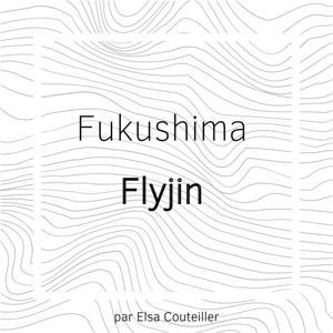 Fukushima Flyjin