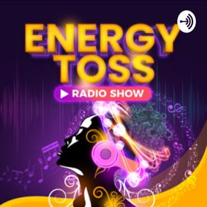 Energy Toss Radio Show