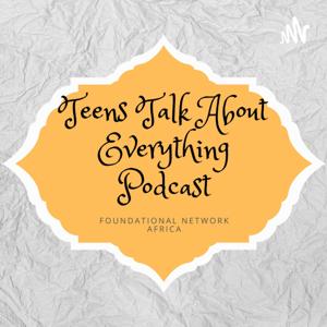 Teens Talk About Everything