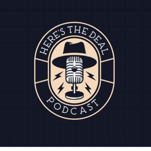 Here's the Deal Podcast