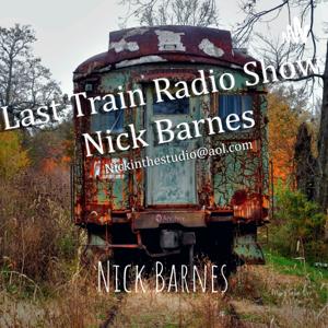 Nick Barnes - Last Train Radio Show