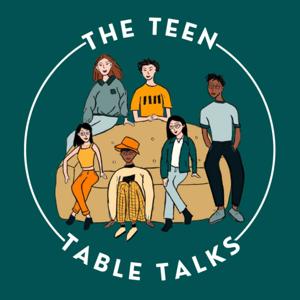The Teen Table Talks