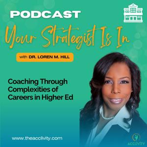 Your Strategist Is In with Dr. Loren M. Hill