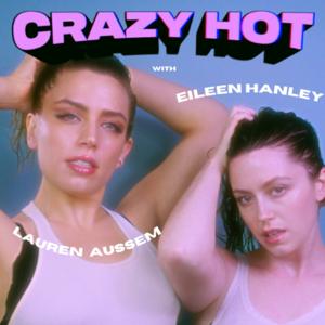 Crazy Hot: The Podcast